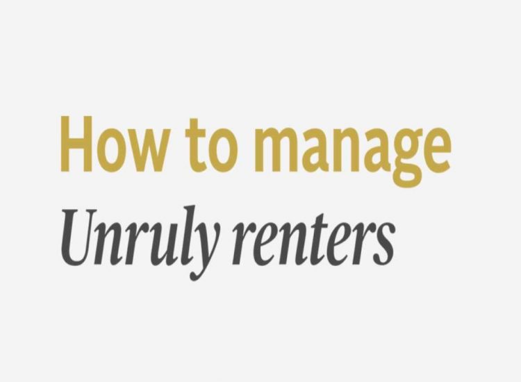 How to manage unruly renters